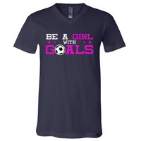 Girl With Goals Soccer  Soccer Funny V-Neck T-Shirt