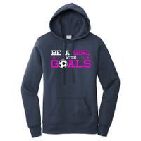 Girl With Goals Soccer  Soccer Funny Women's Pullover Hoodie