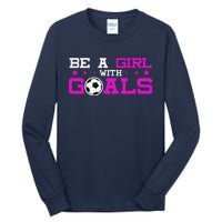 Girl With Goals Soccer  Soccer Funny Tall Long Sleeve T-Shirt