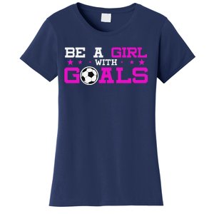 Girl With Goals Soccer  Soccer Funny Women's T-Shirt