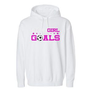 Girl With Goals Soccer  Soccer Funny Garment-Dyed Fleece Hoodie