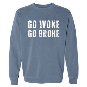 Go Woke Go Broke Garment-Dyed Sweatshirt