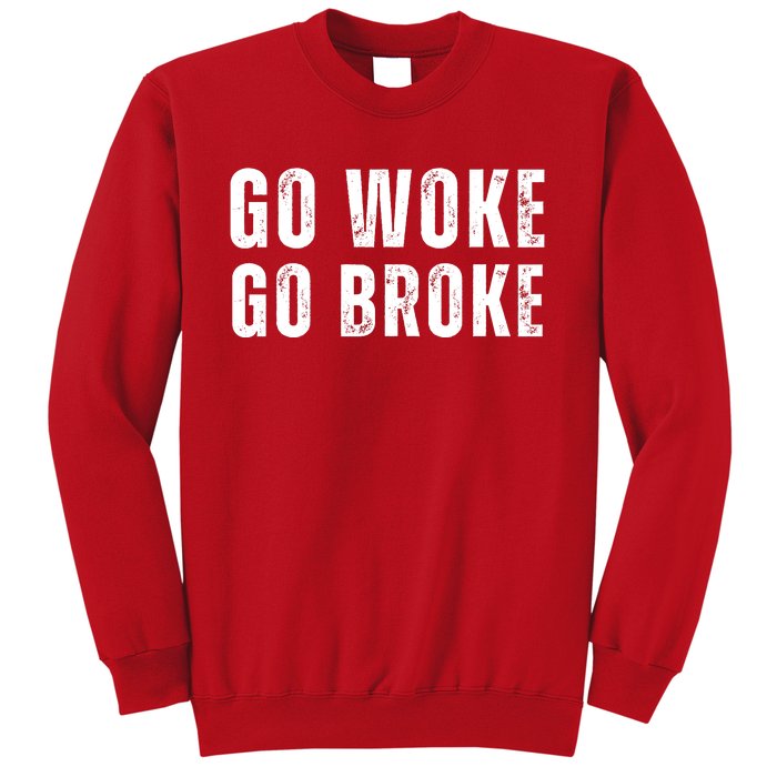 Go Woke Go Broke Sweatshirt