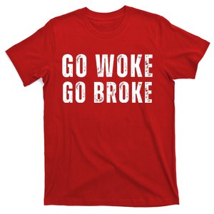 Go Woke Go Broke T-Shirt