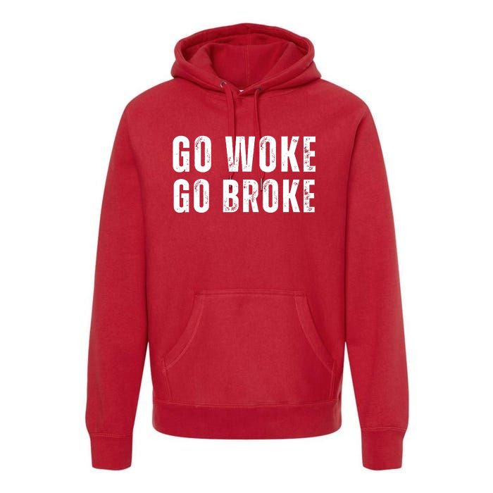 Go Woke Go Broke Premium Hoodie