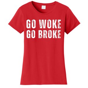 Go Woke Go Broke Women's T-Shirt