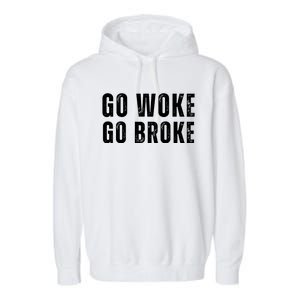 Go Woke Go Broke Garment-Dyed Fleece Hoodie