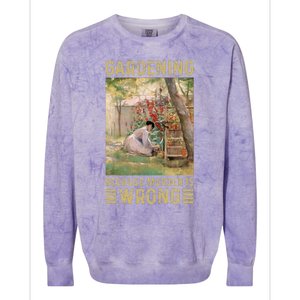 Gardener Women Gardening Because Murder Is Wrong Colorblast Crewneck Sweatshirt