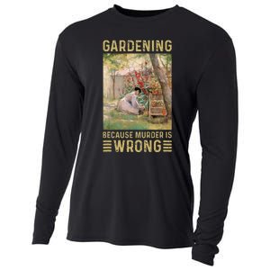 Gardener Women Gardening Because Murder Is Wrong Cooling Performance Long Sleeve Crew