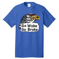 Go Woke Go Broke Tall T-Shirt