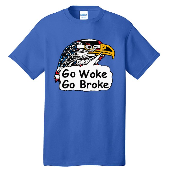 Go Woke Go Broke Tall T-Shirt