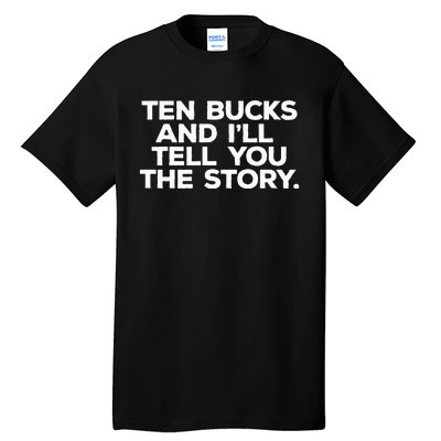 Get Well Gift Ten Bucks And ILl Tell You Funny Injury Tall T-Shirt