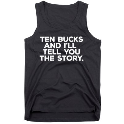 Get Well Gift Ten Bucks And ILl Tell You Funny Injury Tank Top