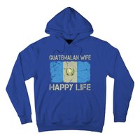 Guatemalan Wife Happy Life Guatemala Flag Funny Husband Gift Hoodie