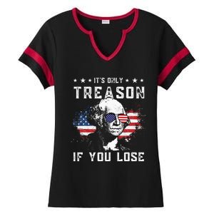 George Washington Its Only Treason If You Lose 4th Of July Ladies Halftime Notch Neck Tee