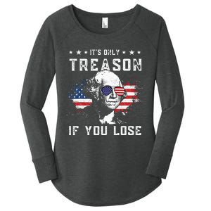 George Washington Its Only Treason If You Lose 4th Of July Women's Perfect Tri Tunic Long Sleeve Shirt