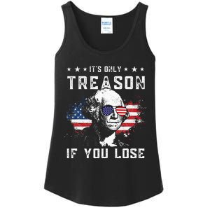 George Washington Its Only Treason If You Lose 4th Of July Ladies Essential Tank