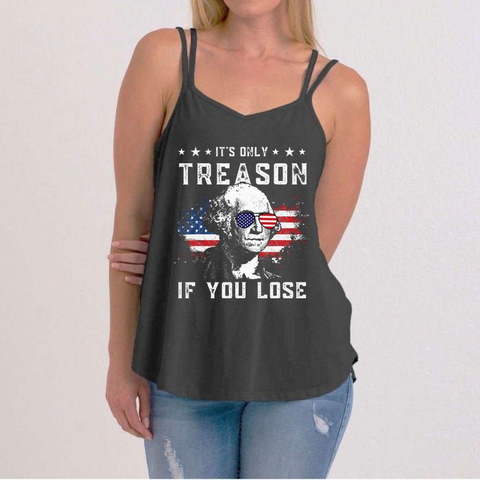 George Washington Its Only Treason If You Lose 4th Of July Women's Strappy Tank