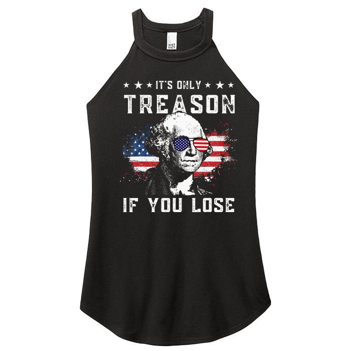 George Washington Its Only Treason If You Lose 4th Of July Women's Perfect Tri Rocker Tank