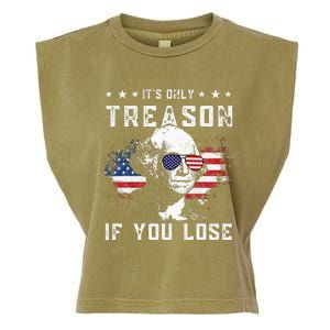 George Washington Its Only Treason If You Lose 4th Of July Garment-Dyed Women's Muscle Tee