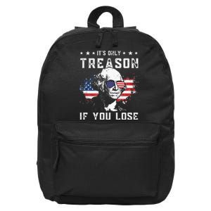 George Washington Its Only Treason If You Lose 4th Of July 16 in Basic Backpack