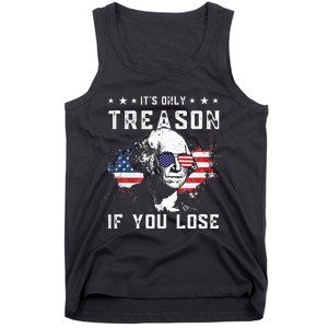 George Washington Its Only Treason If You Lose 4th Of July Tank Top