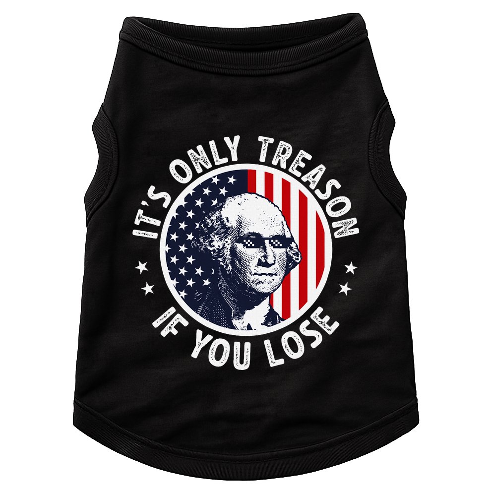 George Washington ItS Only Treason If You Lose Doggie Tank