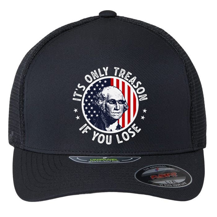 George Washington ItS Only Treason If You Lose Flexfit Unipanel Trucker Cap