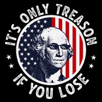 George Washington ItS Only Treason If You Lose Flexfit Unipanel Trucker Cap