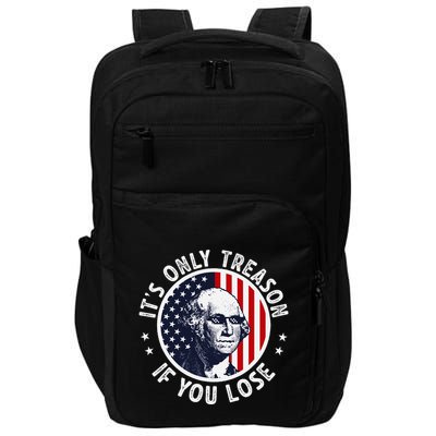 George Washington ItS Only Treason If You Lose Impact Tech Backpack