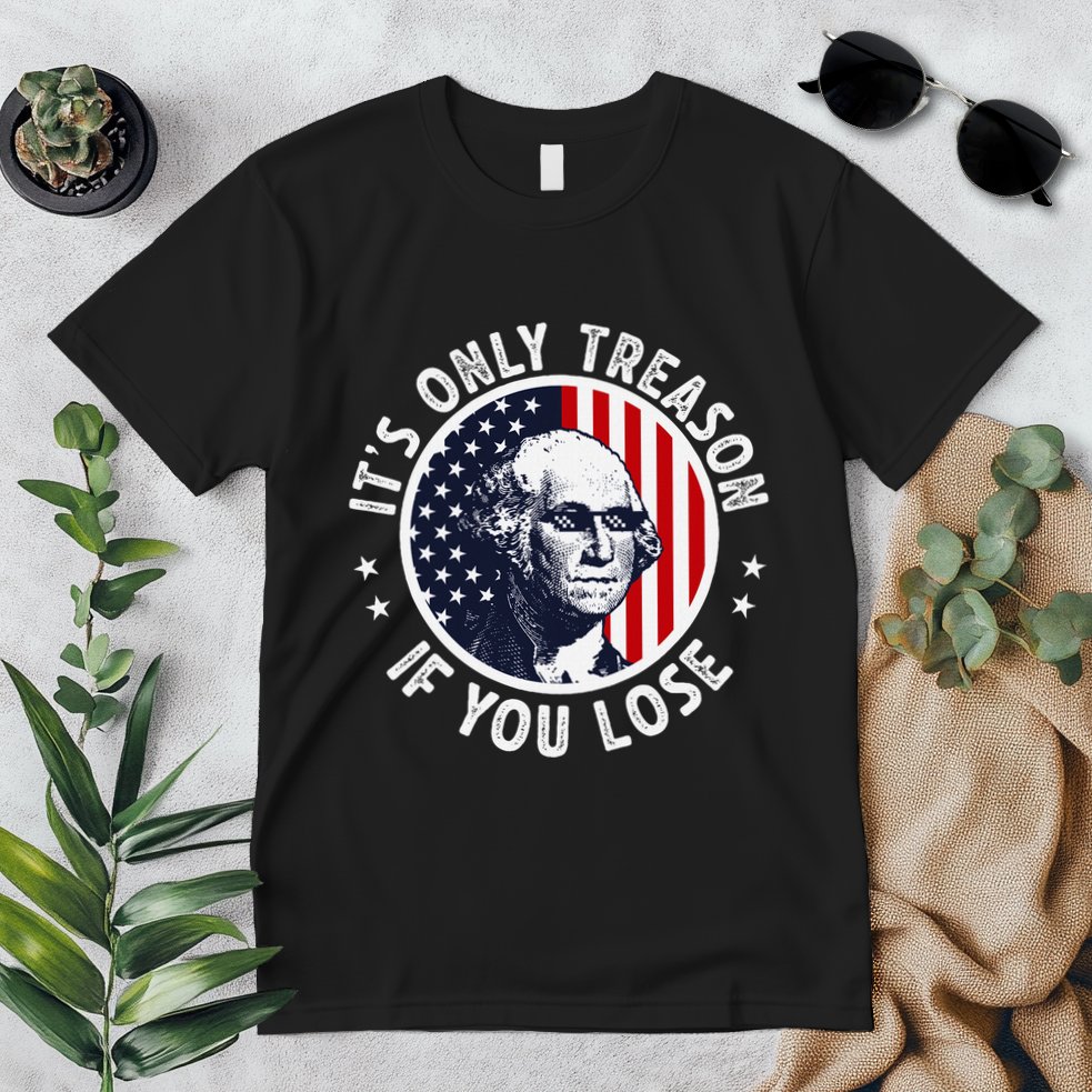 George Washington ItS Only Treason If You Lose Premium T-Shirt