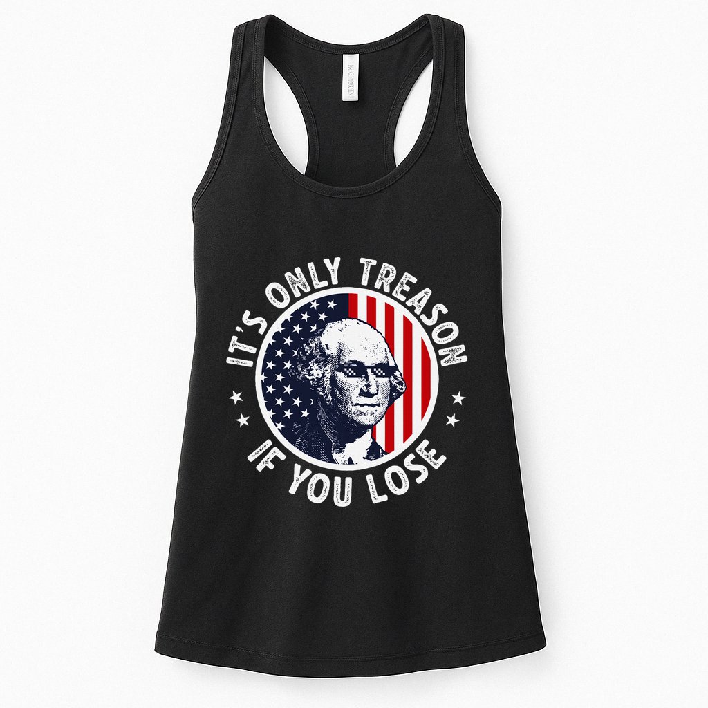George Washington ItS Only Treason If You Lose Womens Tank Top