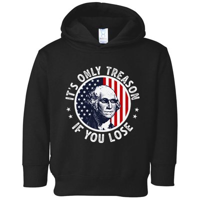 George Washington ItS Only Treason If You Lose Toddler Hoodie