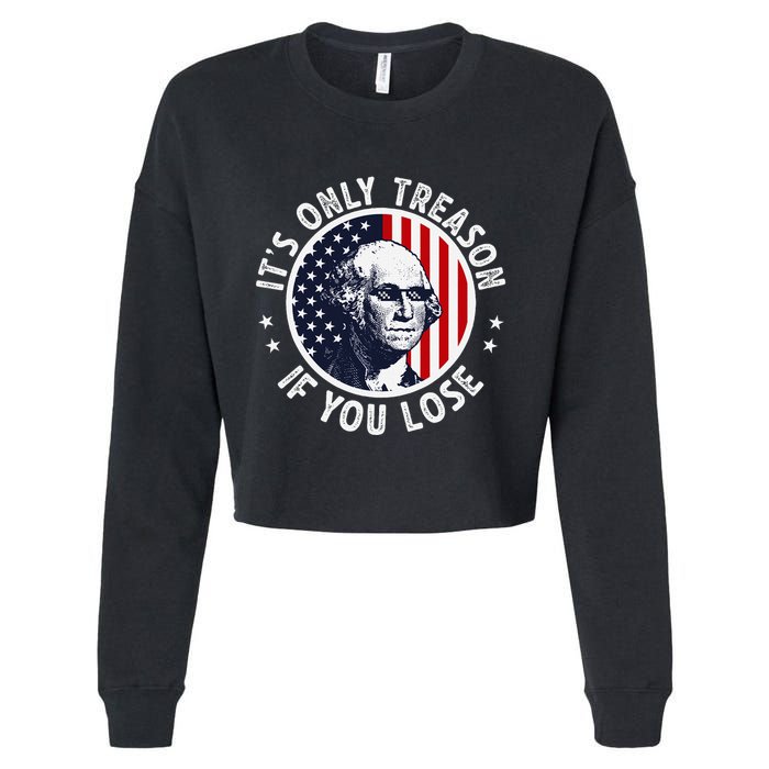 George Washington ItS Only Treason If You Lose Cropped Pullover Crew