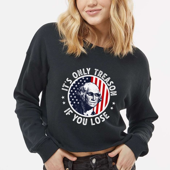 George Washington ItS Only Treason If You Lose Cropped Pullover Crew