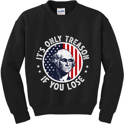 George Washington ItS Only Treason If You Lose Kids Sweatshirt