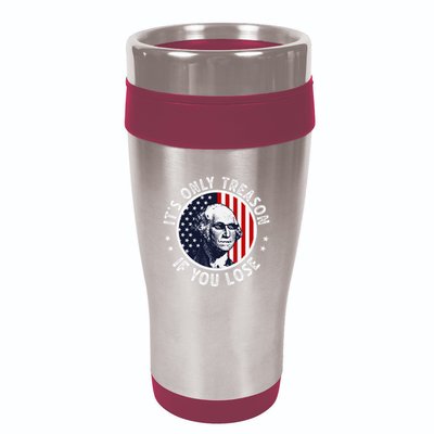George Washington ItS Only Treason If You Lose 16oz Travel Tumbler