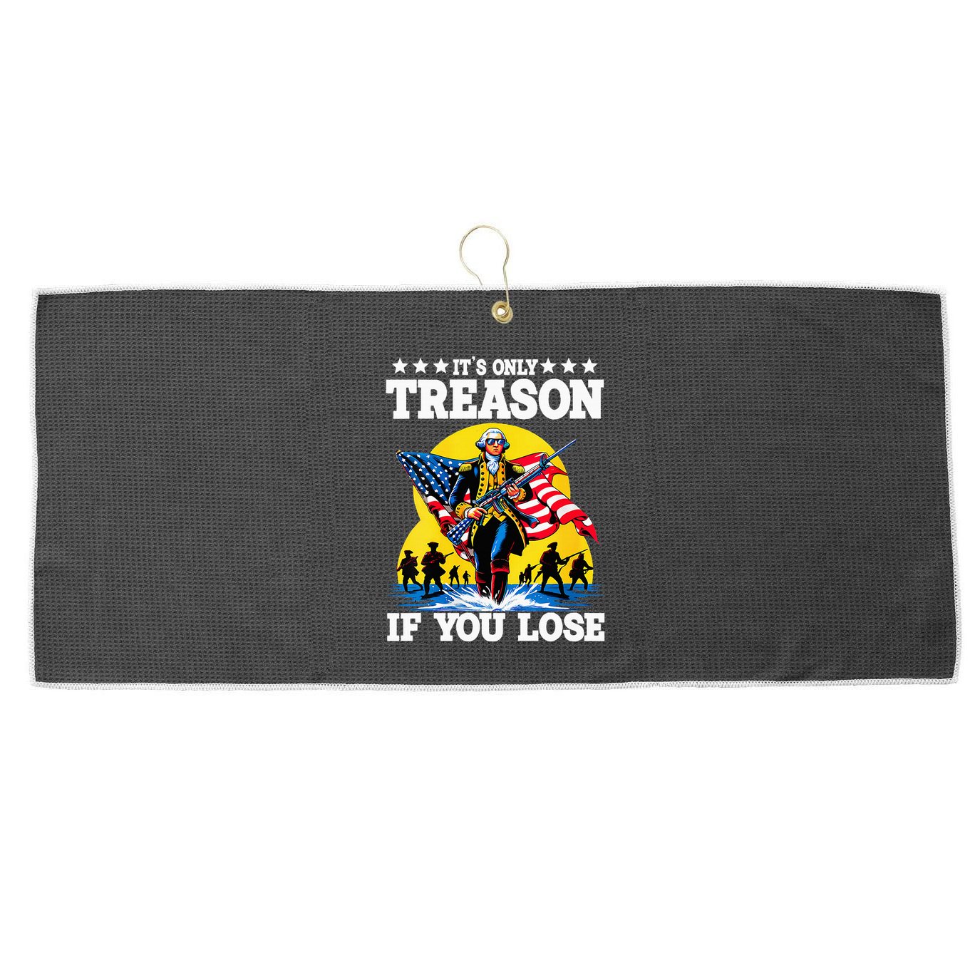 George Washington ItS Only Treason If You Lose Large Microfiber Waffle Golf Towel