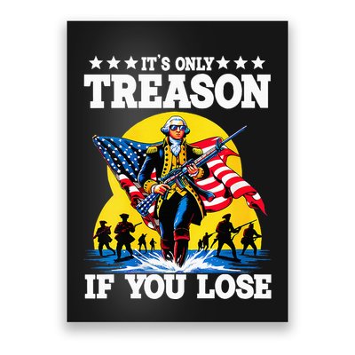 George Washington ItS Only Treason If You Lose Poster