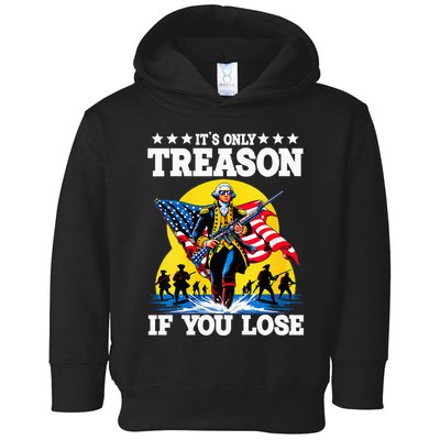George Washington ItS Only Treason If You Lose Toddler Hoodie