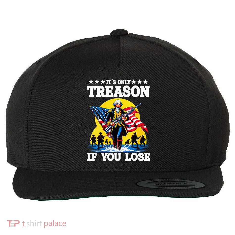 George Washington ItS Only Treason If You Lose Wool Snapback Cap