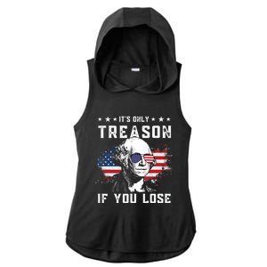 George Washington Its Only Treason If You Lose 4th Of July Gift Ladies PosiCharge Tri-Blend Wicking Draft Hoodie Tank