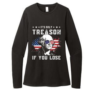 George Washington Its Only Treason If You Lose 4th Of July Gift Womens CVC Long Sleeve Shirt