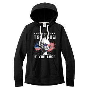 George Washington Its Only Treason If You Lose 4th Of July Gift Women's Fleece Hoodie