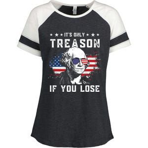 George Washington Its Only Treason If You Lose 4th Of July Gift Enza Ladies Jersey Colorblock Tee