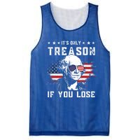 George Washington Its Only Treason If You Lose 4th Of July Gift Mesh Reversible Basketball Jersey Tank