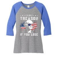 George Washington Its Only Treason If You Lose 4th Of July Gift Women's Tri-Blend 3/4-Sleeve Raglan Shirt