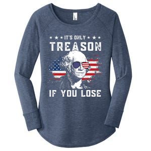 George Washington Its Only Treason If You Lose 4th Of July Gift Women's Perfect Tri Tunic Long Sleeve Shirt