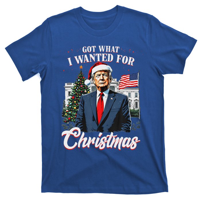 Got What I Wanted For Christmas Trump 2024 T-Shirt