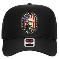 George Washington It's Only Treason If You Lose 4th Of July High Crown Mesh Back Trucker Hat